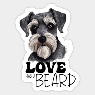 Love Has A Beard Schnauzer Dog Lovers Art Sticker